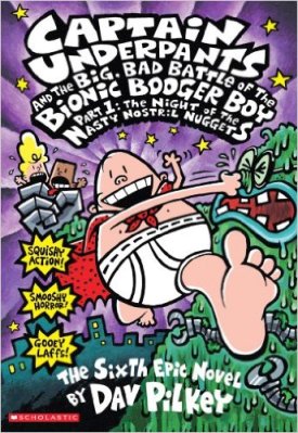 Captain Underpants and the Big, Bad Battle of the Bionic Booger Boy, Part 1- The Night of the Nasty Nostril Nuggets